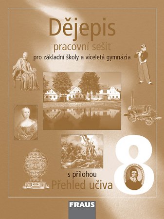 Dějepis 8.r. ZŠ a víceletá gymnázia - pracovní sešit - Kalsitová I.