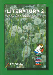 Literatura pro 2. ročník SŠ - Martínková Věra a kolektiv - A5