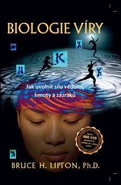 Biologie víry – Jak uvolnit sílu vědomí