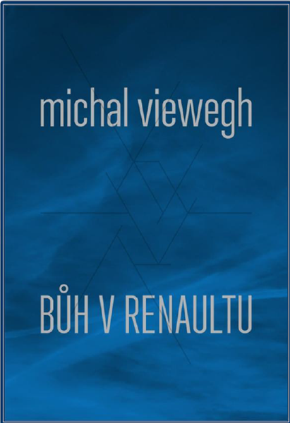 Bůh v renaultu - Michal Viewegh - 19x29 cm