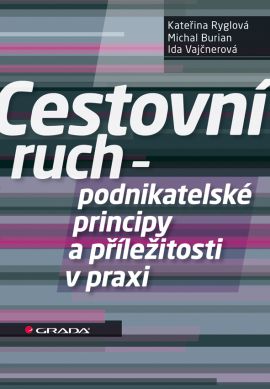 Cestovní ruch - podnikatelské principy a příležitosti v praxi - K.Ryglová