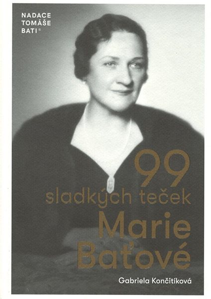 99 sladkých teček Marie Baťové - Končitíková Gabriela