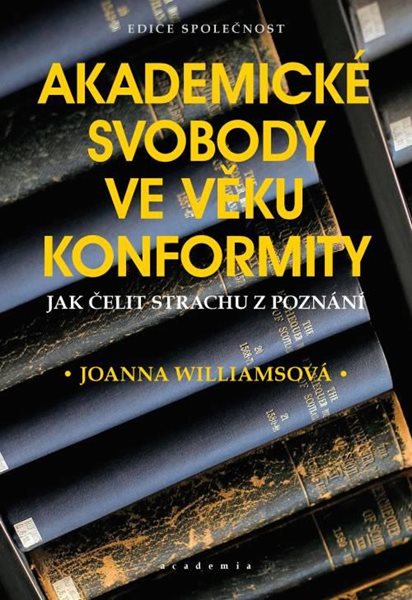 Akademická svoboda ve věku konformity - Williamsová Joanna