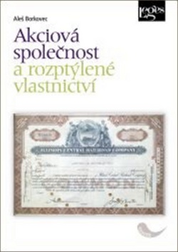 Akciová společnost a rozptýlené vlastnictví - Aleš Borkovec - 15x21