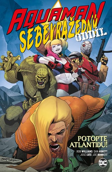 Aquaman Sebevražedný oddíl: Potopte Atlantidu! - Williams Rob a kolektiv