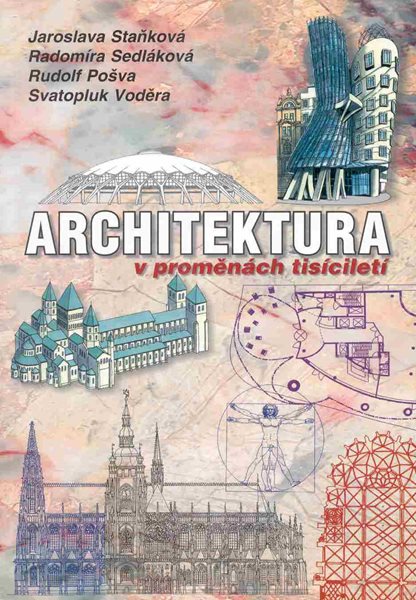 Architektura v proměnách tisíciletí /brožované vyd./ - Staňková J. a kolektiv