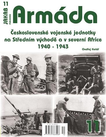 Armáda 11 - Československé vojenské jednotky na Středním východě a v severní Africe 1940-1943 - Kolář Ondřej
