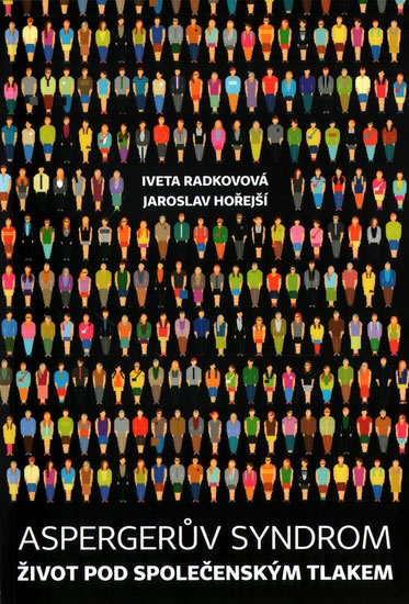 Aspergerův syndrom: Život pod společenským tlakem - Radkovová Iveta