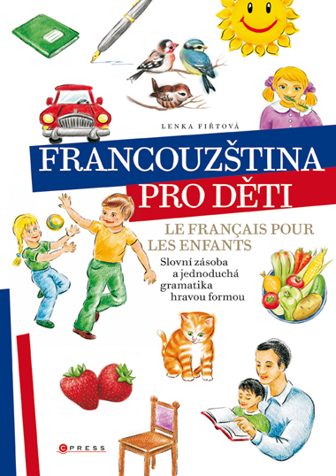 Francouzština pro děti / Le francais pour les enfants - Fiřtová Lenka - A4