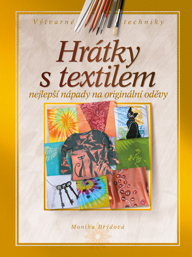 Hrátky s textilem - Brýdová Monika - 172x232 mm