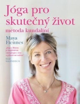 Jóga pro skutečný život: metoda kundaliní - Maya Fiennes - 19x25