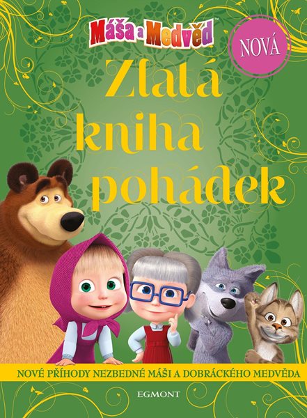 Máša a medvěd - Nová zlatá kniha pohádek - 15x21 cm