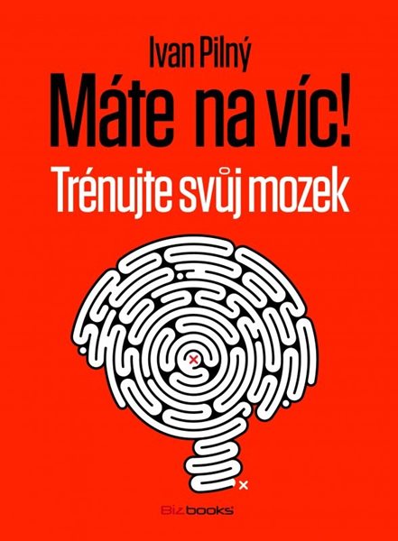 Máte na víc! Trénujte svůj mozek - Ivan Pilný - 16