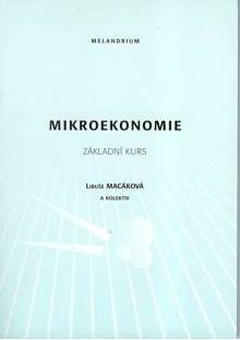 Mikroekonomie - základní kurs - Macáková Libuše a kolektiv - A5