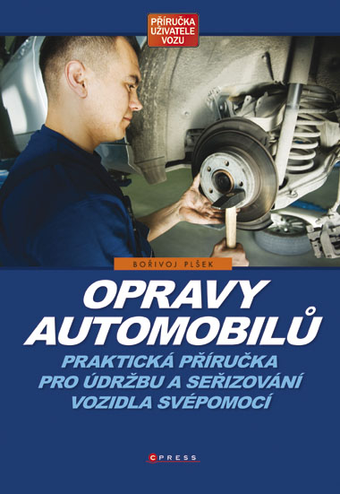 Opravy automobilů - příručka uživatele vozu - Plšek Bořivoj - A4