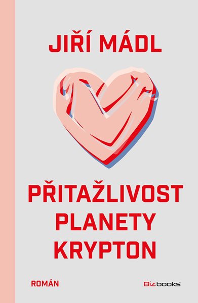 Přitažlivost planety Krypton - Jiří Mádl - 13x20 cm