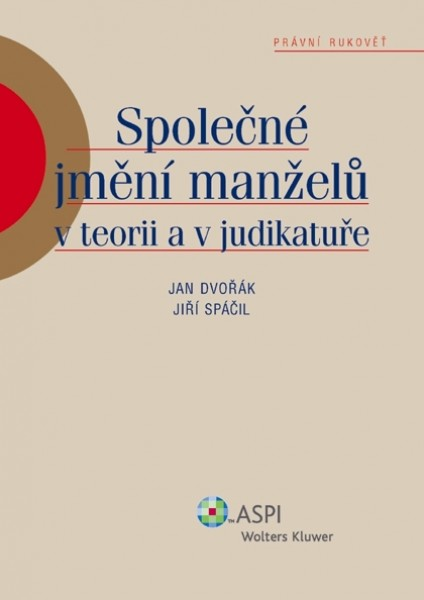 Společné jmění manželů v teorii a judikatuře - Jan Dvořák