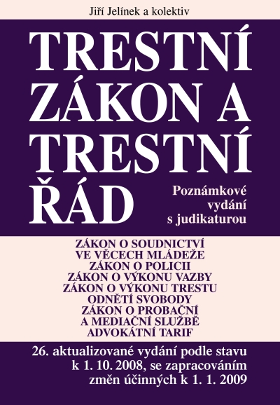 Trestní zákon a trestní řád - Jelínek Jiří a kolektiv - A5