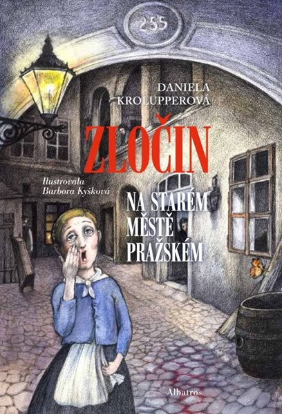Zločin na Starém Městě pražském - Daniela Krolupperová - 16x24