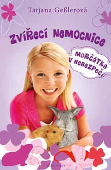 Zvířecí nemocnice - Morčátka v nebezpečí - Gesslerová Tatjana