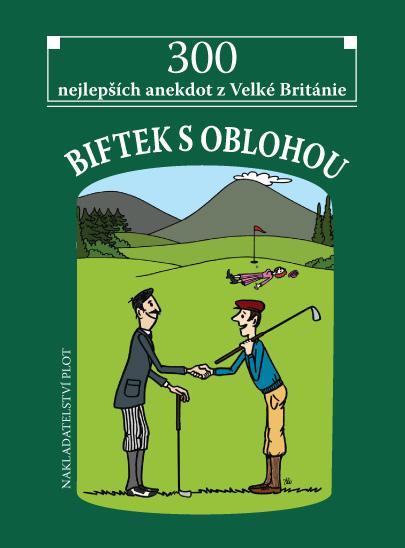 Biftek s oblohou - 300 nejlepších anekdot z Velké Británie - Novák Jiří