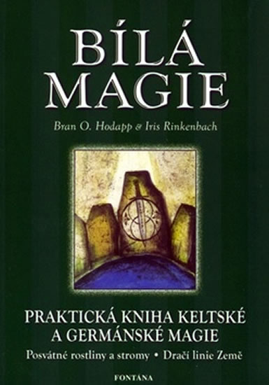 Bílá magie - Praktická kniha keltské a germánské magie - Rinkenbach Iris