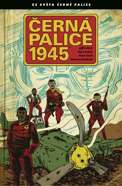 Černá palice 1945 - Lemire Jeff