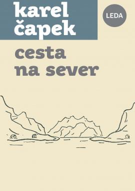 Cesta na sever - Čapek Karel