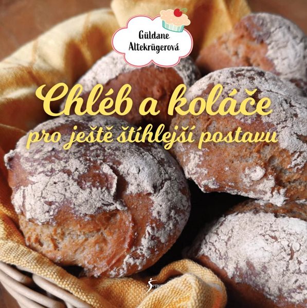 Chléb a koláče pro ještě štíhlejší postavu - Altekrügerová Güldane