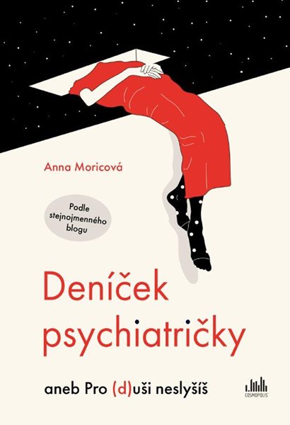 Deníček psychiatričky aneb Pro (d)uši neslyšíš - Moricová Anna