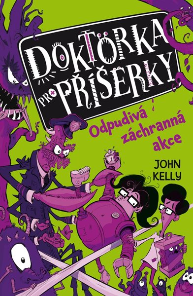 Doktorka pro příšerky 2 - Odpudivá záchranná akce - Kelly John