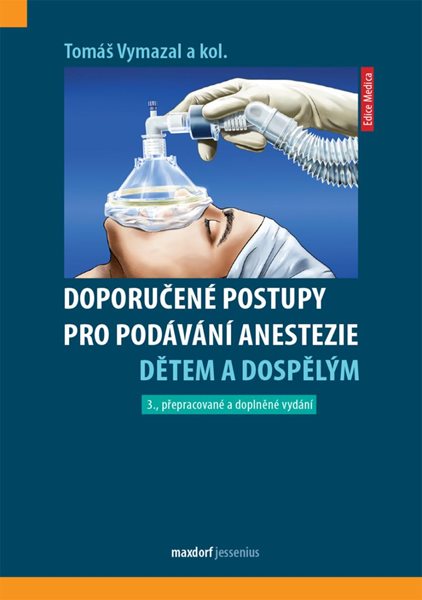 Doporučené postupy pro podávání anestezie dětem a dospělým - Vymazal Tomáš