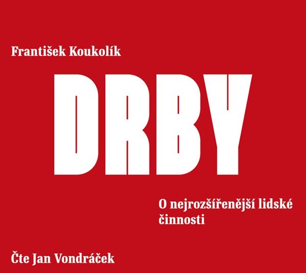 Drby - O nejrozšířenější lidské činnosti - CDmp3 (Čte Jan Vondráček) - Koukolík František