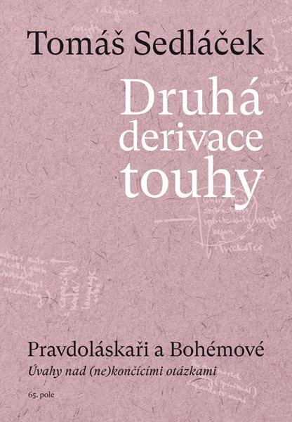 Druhá derivace touhy 3: Pravdoláskaři a Bohémové - Sedláček Tomáš