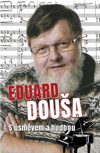 Eduard Douša s úsměvem a hudbou - Žitný Radek