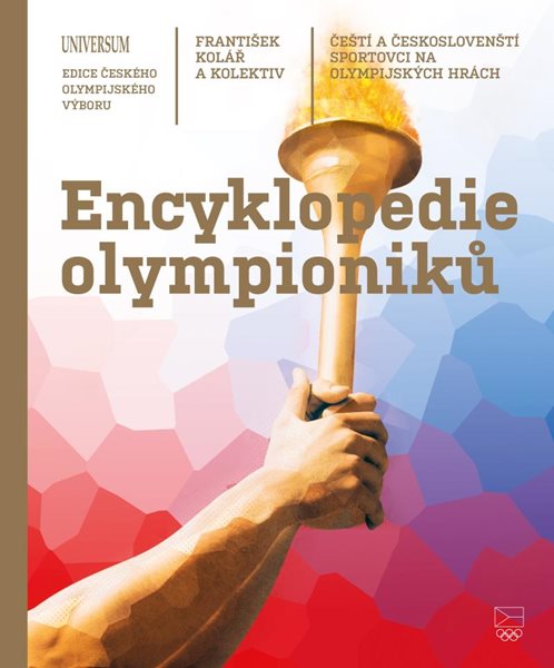 Encyklopedie olympioniků: Čeští a českoslovenští sportovci na olympijských hrách - František Kolář a kolektiv