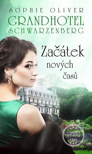 Grandhotel Schwarzenberg - Začátek nových časů - Oliver Sophie