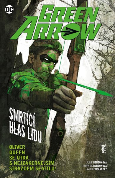 Green Arrow 7 - Smrtící hlas lidu - Bensonová Julie