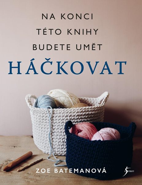 Háčkování. Na konci této knihy budete umět háčkovat - Batemanová Zoe