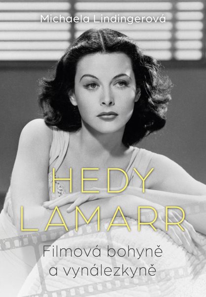 Hedy Lamarr - Bohyně stříbrného plátna