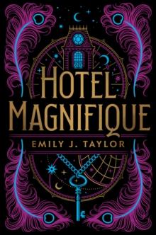 Hotel Magnifique - Taylor Emily J.