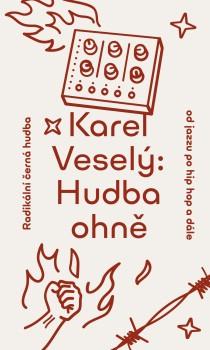 Hudba ohně - rozšířené vydání - Veselý Karel