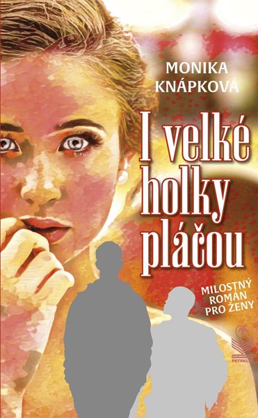 I velké holky pláčou - Knápková Monika