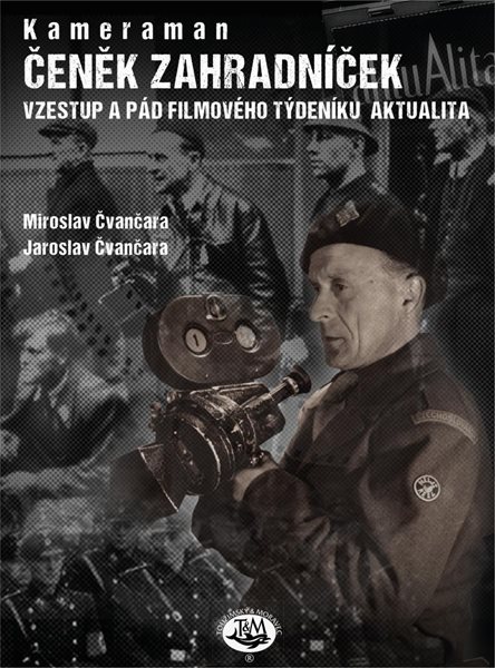 Kameraman Čeněk Zahradníček - Čvančara Miroslav
