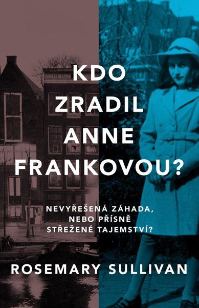 Kdo zradil Anne Frankovou? Nevyřešená záhada