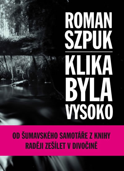 Klika byla vysoko - Szpuk Roman