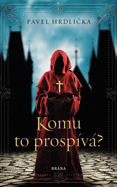 Komu to prospívá - Hrdlička Pavel