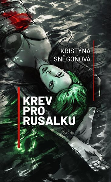 Krev pro rusalku - Sněgoňová Kristýna