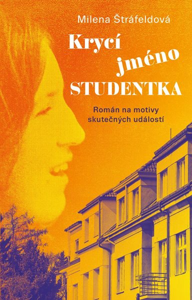 Krycí jméno Studentka - Štráfeldová Milena