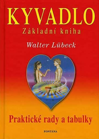 Kyvadlo - Základní kniha - Praktické rady a tabulky - Lübeck Walter